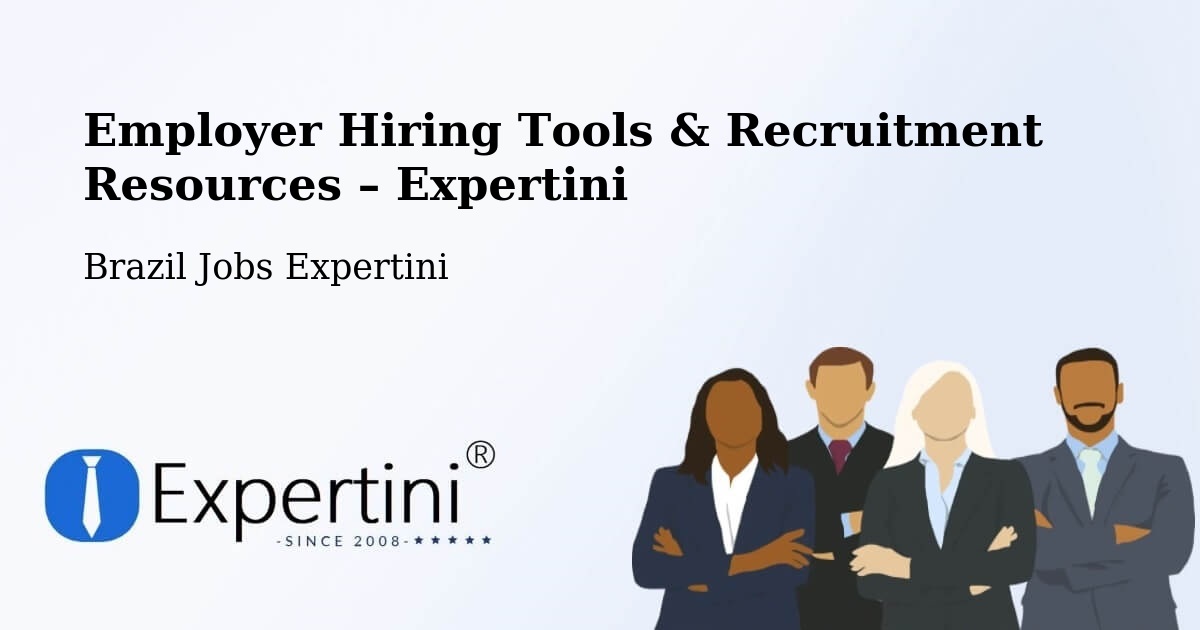 Employer Hiring Tools & Recruitment Resources – Goiás - Goiás, Brazil Jobs Expertini